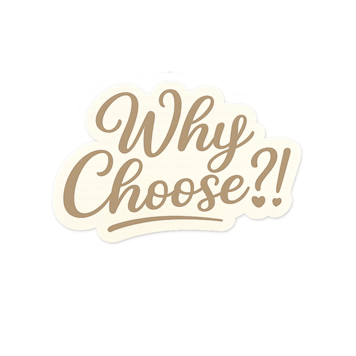 Why Choose?! Script Kiss-Cut Sticker — Book Lover Decorative Laptop Decal