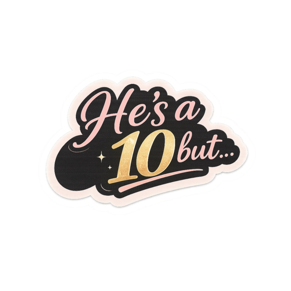 He’s a 10 but… – Romance Reader Vinyl Sticker