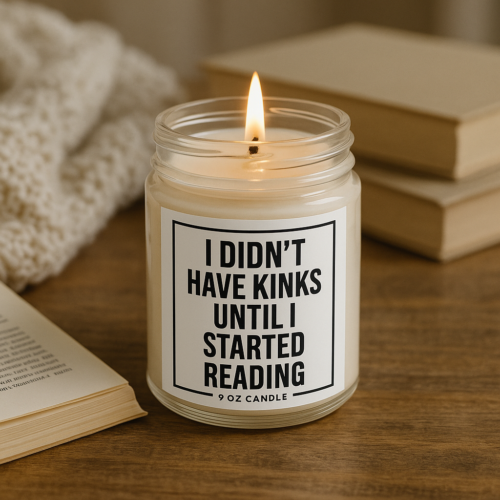 "I Didn’t Have Kinks Until I Started Reading" – Funny Bookish Candle | Book Lover Gift | Reading Candle | Spicy Romance Candle | 9oz Soy Candle